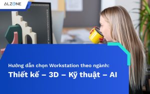 chọn workstation theo ngành