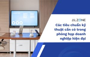tiêu chuẩn kỹ thuật trong phòng họp
